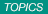 TOPICS