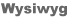 wysiwyg
