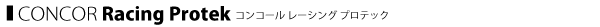 Concor Racing Protek コンコール レーシング プロテック